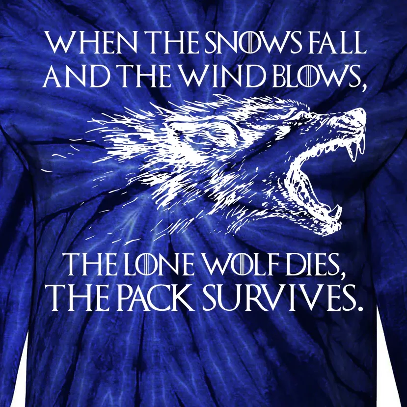 When The Snows Fall The Lone Wolf Dies But the Pack Survives Logo Tie-Dye Long Sleeve Shirt