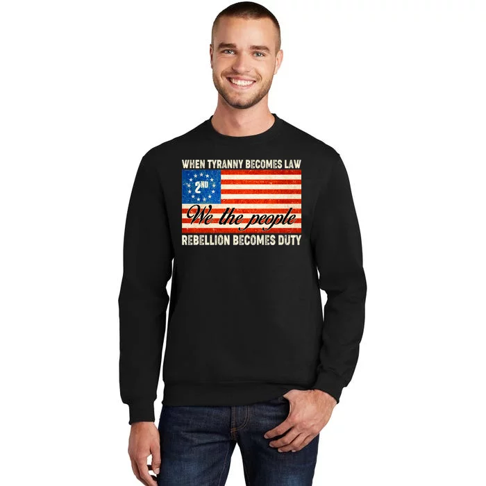 When Tyranny Becomes Law Rebellion Becomes Duty Tall Sweatshirt