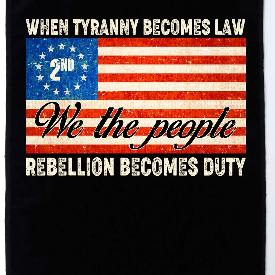 When Tyranny Becomes Law Rebellion Becomes Duty Platinum Collection Golf Towel