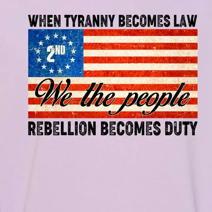 When Tyranny Becomes Law Rebellion Becomes Duty Garment-Dyed Sweatshirt