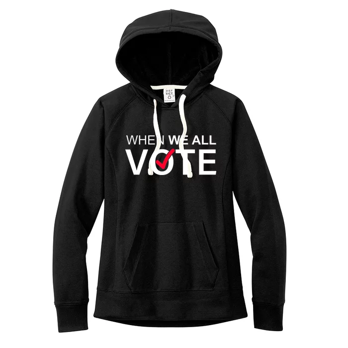 When We All Vote Midterms Women's Fleece Hoodie