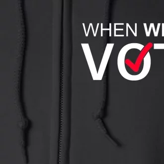 When We All Vote Midterms Full Zip Hoodie