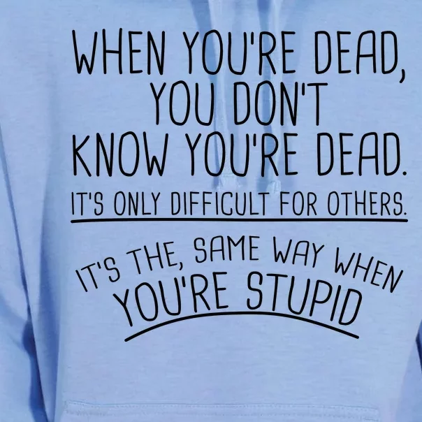 When You're Dead Funny Stupid Saying Unisex Surf Hoodie