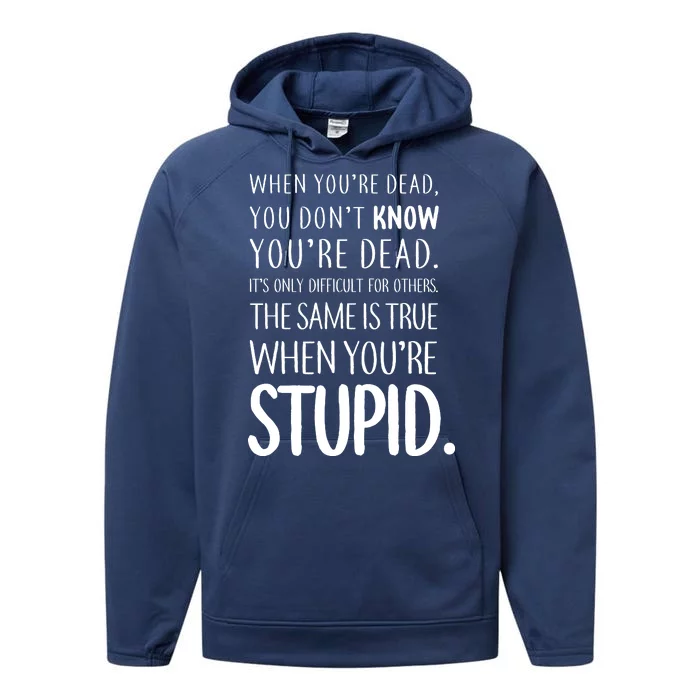 When You're Stupid Funny Statement Performance Fleece Hoodie