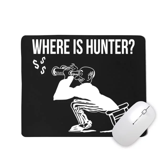 Where Is Hunter Political Humor Pro Trump Mousepad