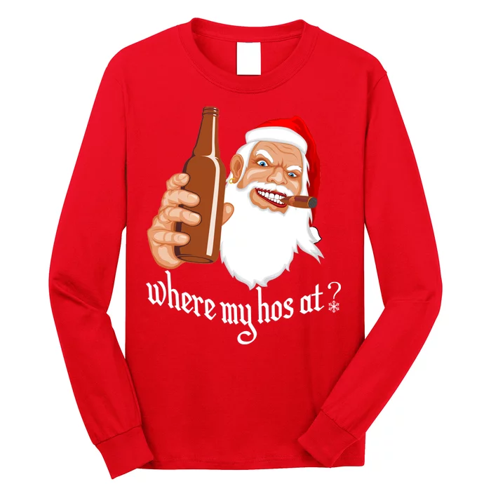 Where My Hos At? Christmas Long Sleeve Shirt