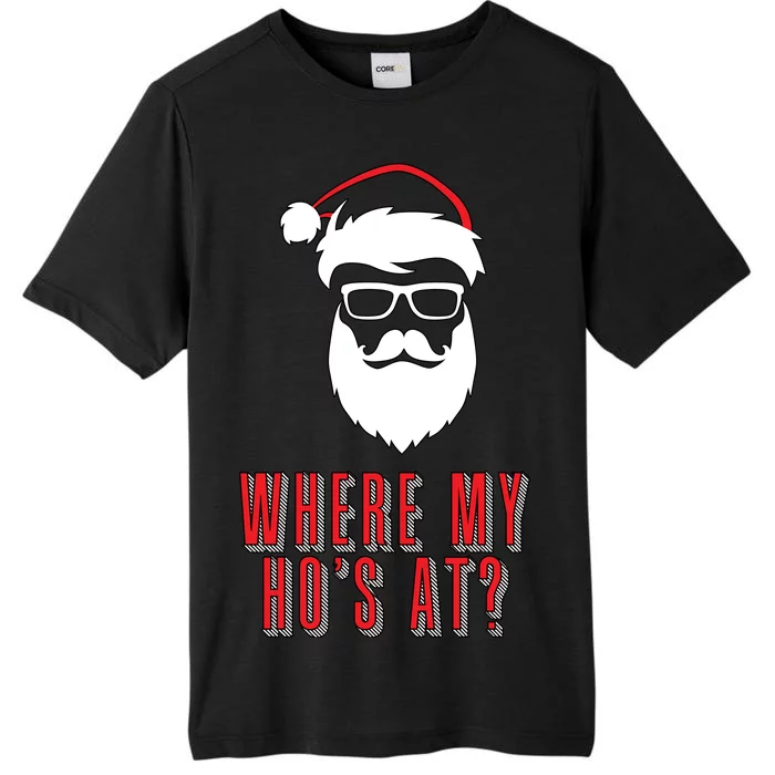 Where My Ho's At? Funny Xmas ChromaSoft Performance T-Shirt