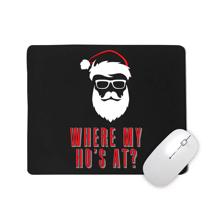 Where My Ho's At? Funny Xmas Mousepad