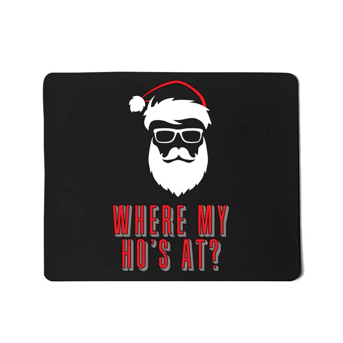 Where My Ho's At? Funny Xmas Mousepad