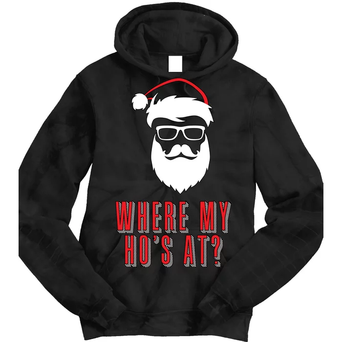 Where My Ho's At? Funny Xmas Tie Dye Hoodie