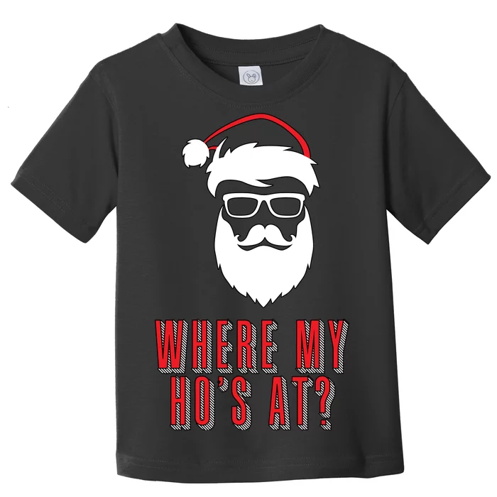 Where My Ho's At? Funny Xmas Toddler T-Shirt