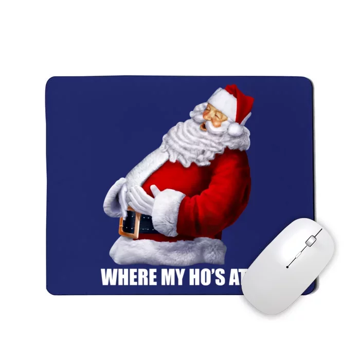 Where My Ho's At? Santa Quote Mousepad