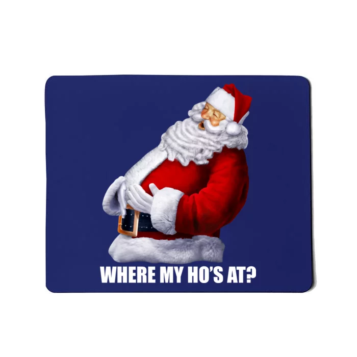 Where My Ho's At? Santa Quote Mousepad