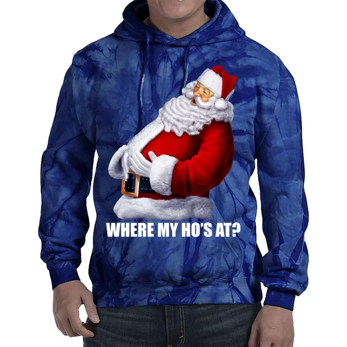 Where My Ho's At? Santa Quote Tie Dye Hoodie