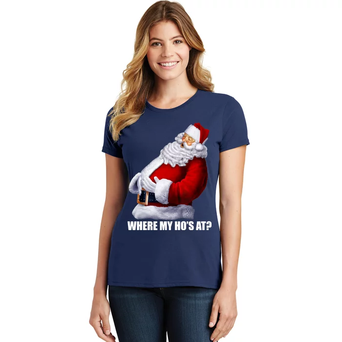 Where My Ho's At? Santa Quote Women's T-Shirt