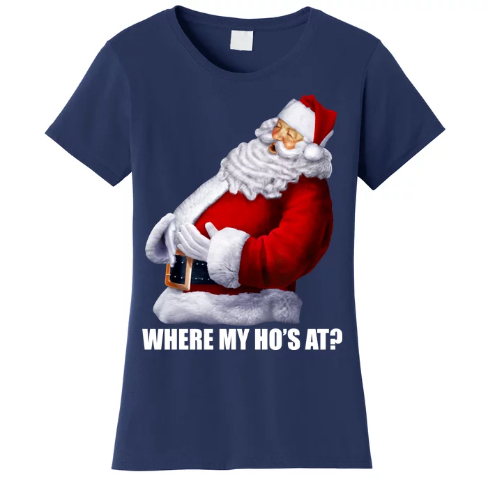 Where My Ho's At? Santa Quote Women's T-Shirt