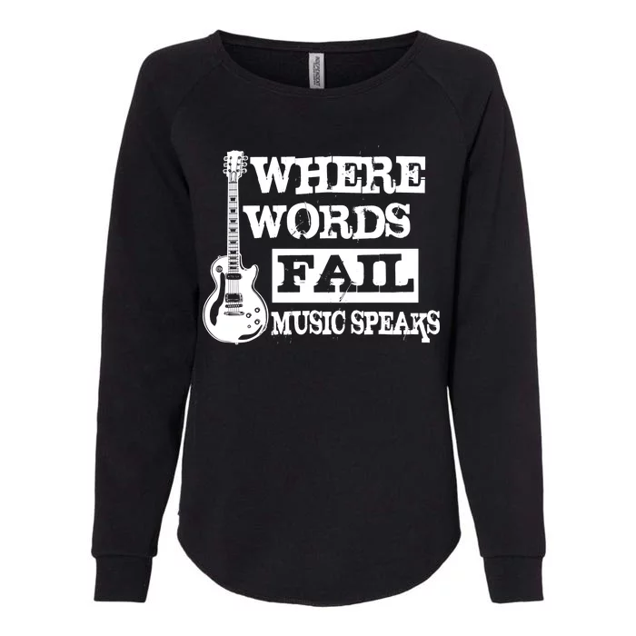 Where Words Fail Music Speaks Womens California Wash Sweatshirt