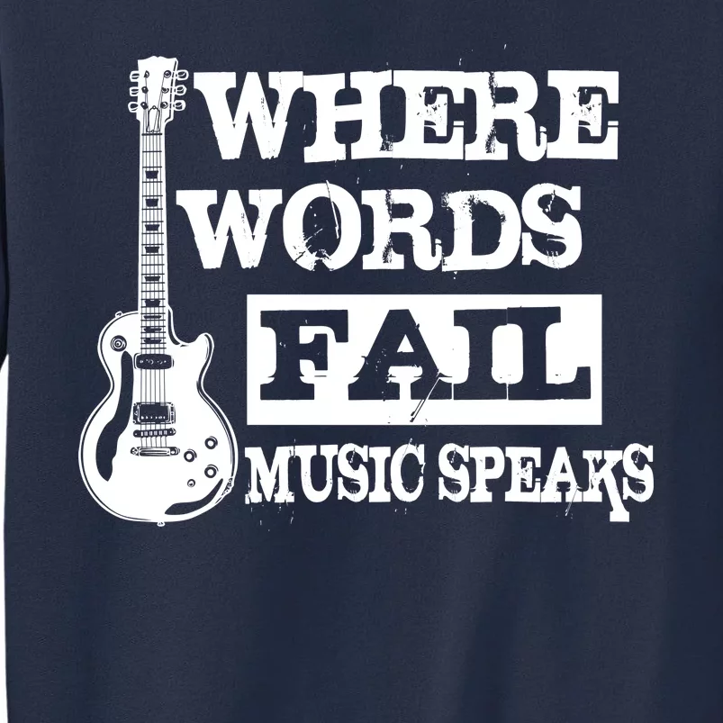 Where Words Fail Music Speaks Sweatshirt