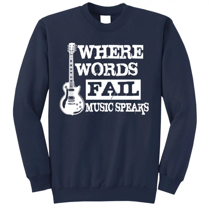 Where Words Fail Music Speaks Sweatshirt