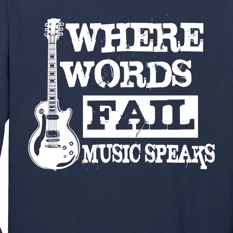 Where Words Fail Music Speaks Tall Long Sleeve T-Shirt