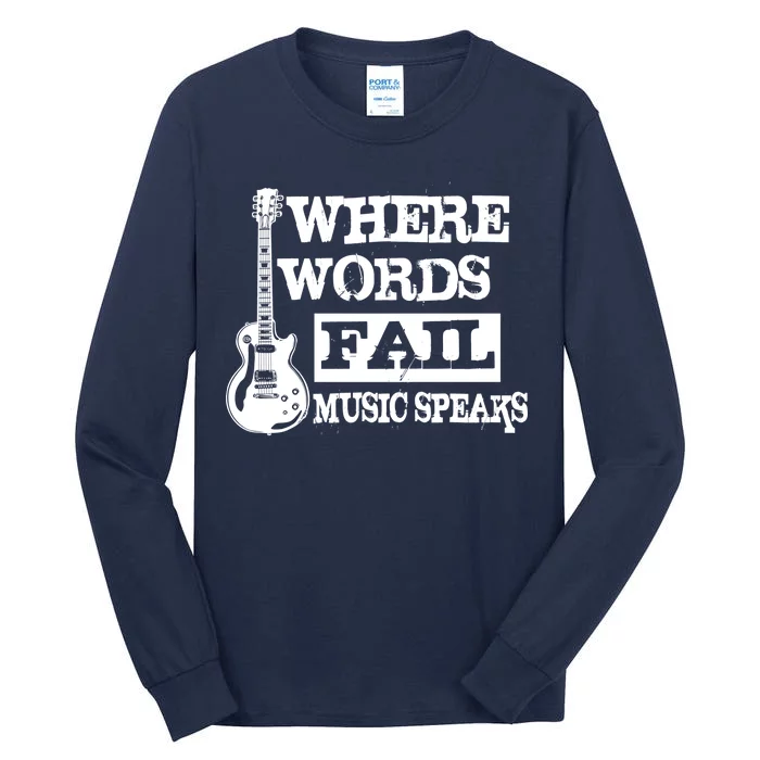 Where Words Fail Music Speaks Tall Long Sleeve T-Shirt