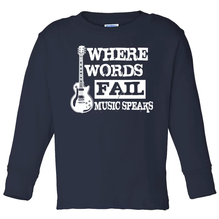 Where Words Fail Music Speaks Toddler Long Sleeve Shirt