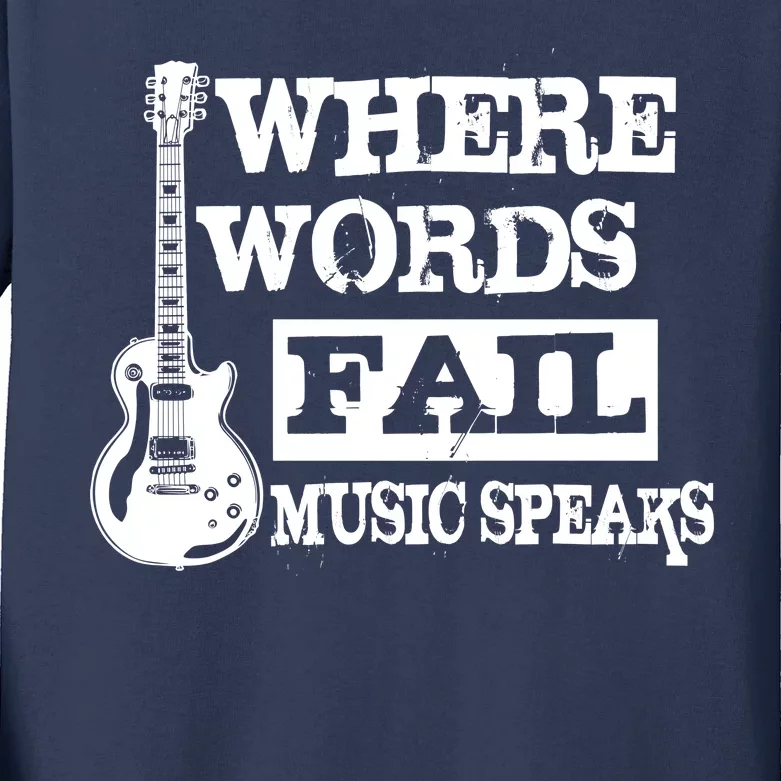 Where Words Fail Music Speaks Kids Long Sleeve Shirt