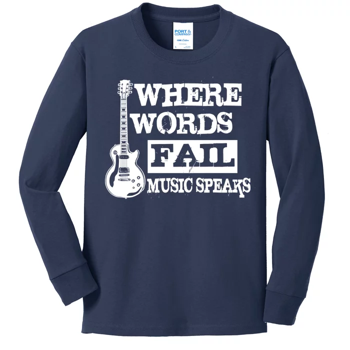 Where Words Fail Music Speaks Kids Long Sleeve Shirt