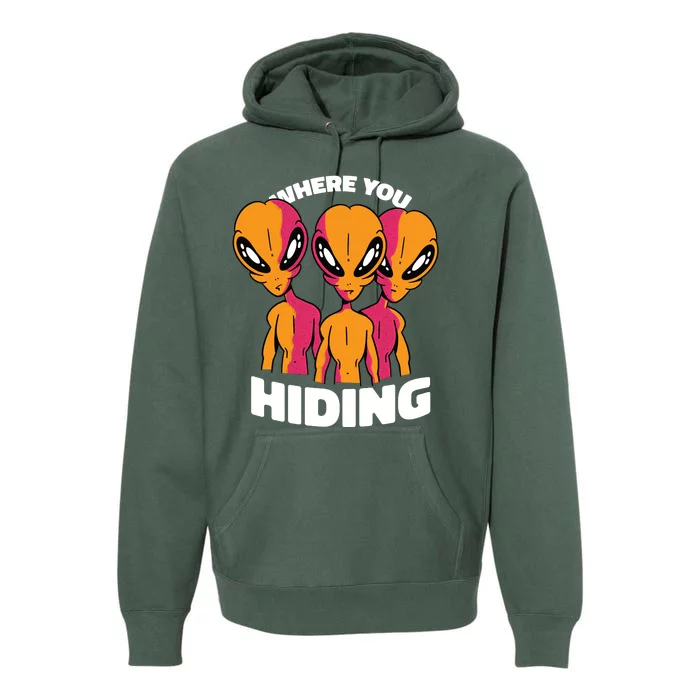 Where You Hiding Creepy Aliens Premium Hoodie