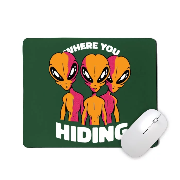 Where You Hiding Creepy Aliens Mousepad