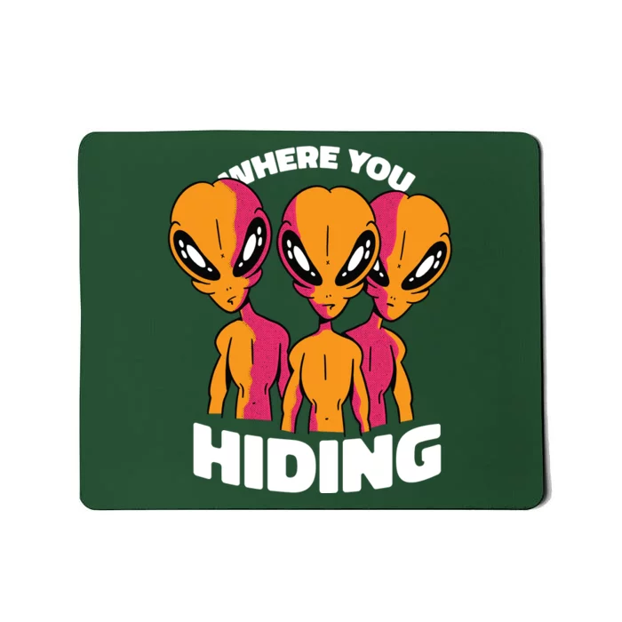 Where You Hiding Creepy Aliens Mousepad