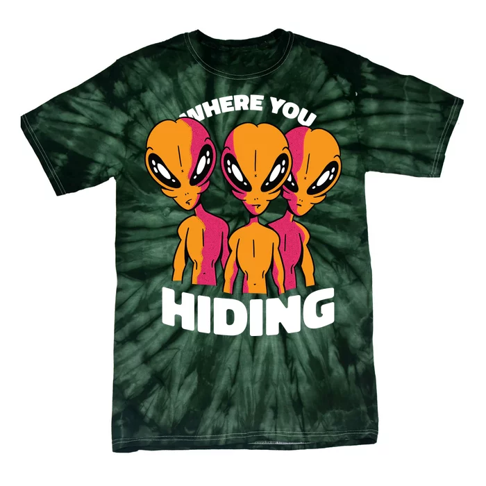 Where You Hiding Creepy Aliens Tie-Dye T-Shirt