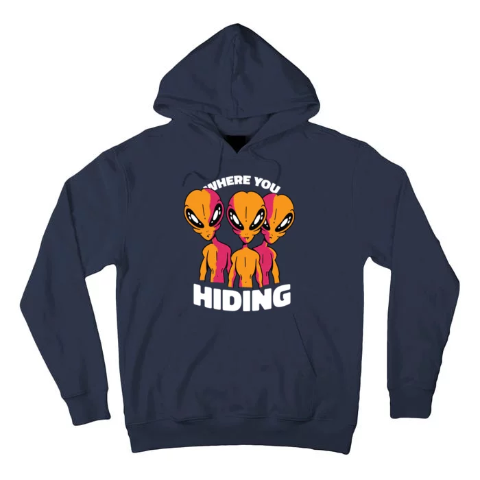 Where You Hiding Creepy Aliens Tall Hoodie