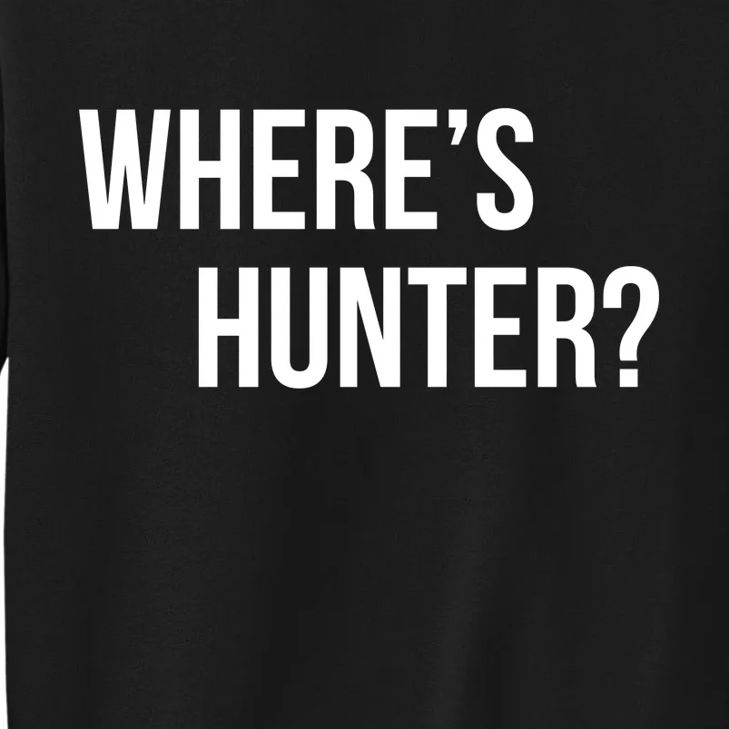 Where's Hunter President Trump Tall Sweatshirt