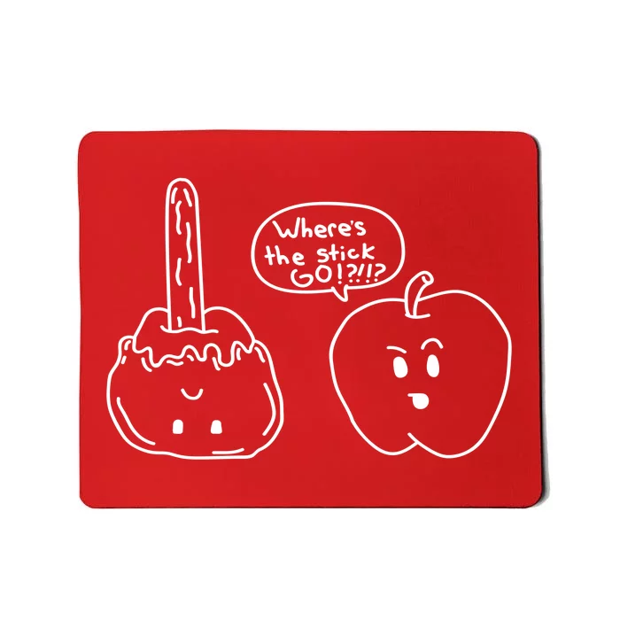 Wheres the Stick Go? Caramel Apple Mousepad