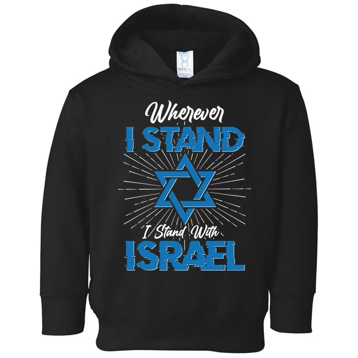 Wherever I Stand I Stand With Israel Toddler Hoodie