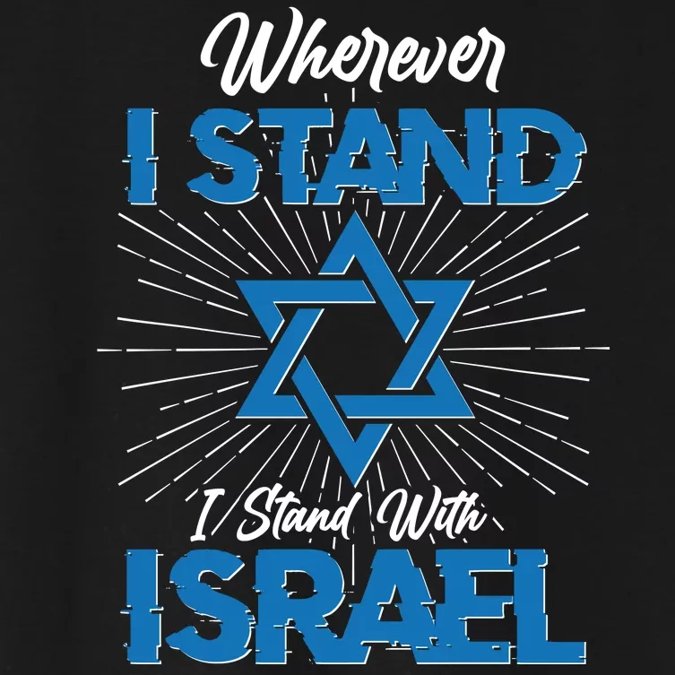 Wherever I Stand I Stand With Israel Women's Crop Top Tee