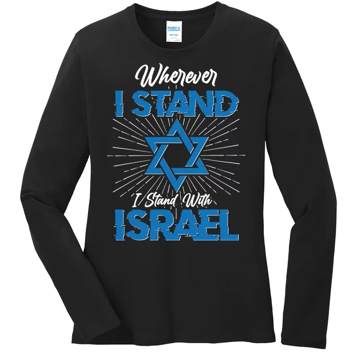 Wherever I Stand I Stand With Israel Ladies Long Sleeve Shirt