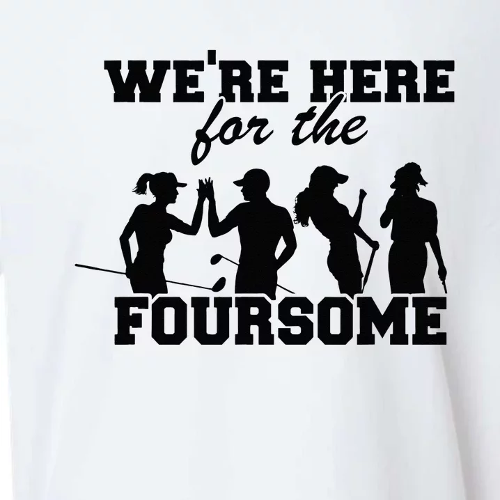 We're Here For The Foursome Funny Sarcasm Golf Lover Golfer Sueded Cloud Jersey T-Shirt