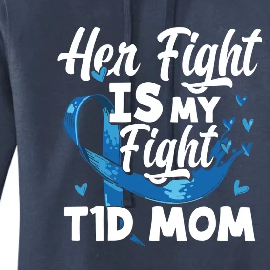 Wo Her Fight Is My Fight T1d Mom Diabetes Awareness Great Gift Women's Pullover Hoodie