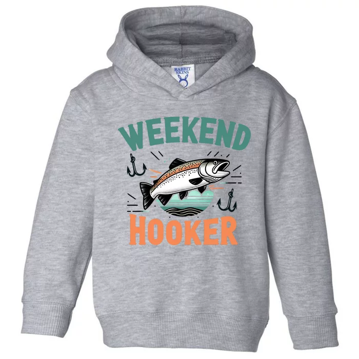 Weekend Hooker Fishing Toddler Hoodie