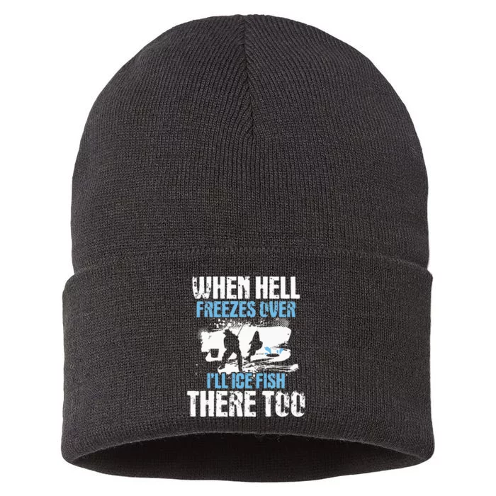 When Hell Freezes Over I'll Ice Fish There - Ice Fishing Sustainable Knit Beanie