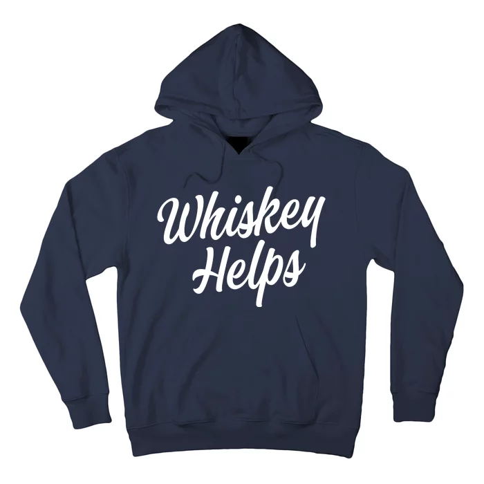 Whiskey Helps Funny Hoodie