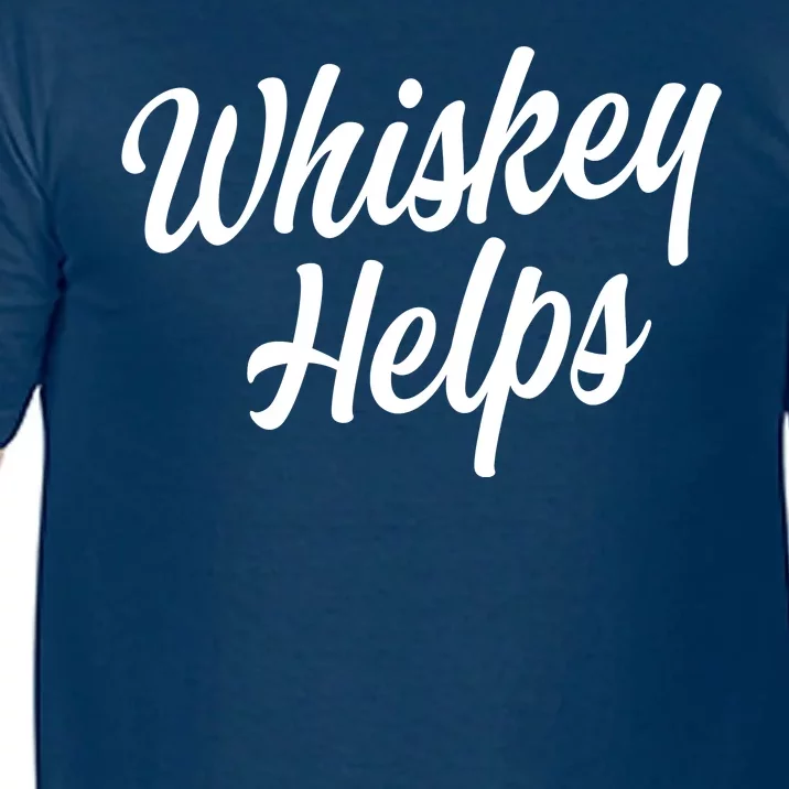 Whiskey Helps Funny Comfort Colors T-Shirt