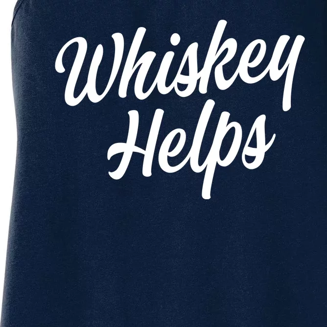 Whiskey Helps Funny Women's Racerback Tank