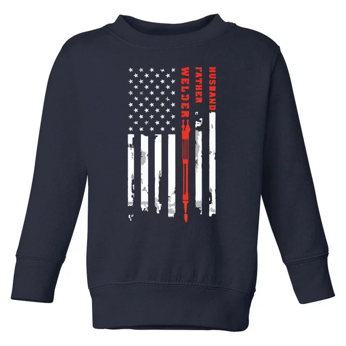 Welder Husband Father Dad American Flag Father's Day Gift Toddler Sweatshirt