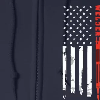 Welder Husband Father Dad American Flag Father's Day Gift Full Zip Hoodie