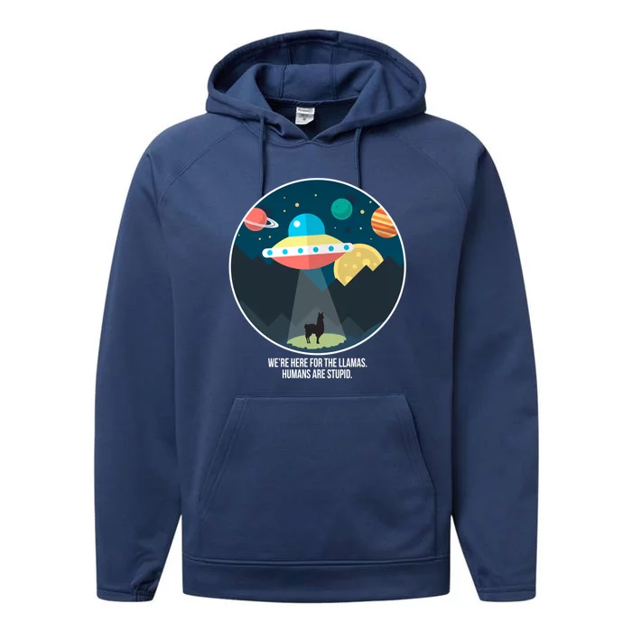 Were Here For The Llamas Hu Are Stupid Great Gift Performance Fleece Hoodie