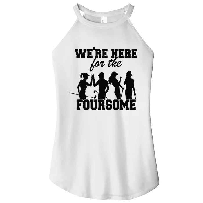 We're Here For The Foursome Funny Sarcasm Golf Lover Golfer Women’s Perfect Tri Rocker Tank