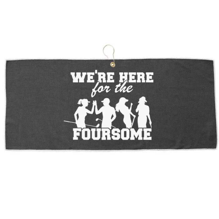 We're Here For The Foursome Funny Sarcasm Golf Lover Large Microfiber Waffle Golf Towel